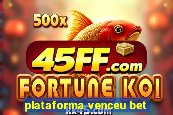 plataforma venceu bet